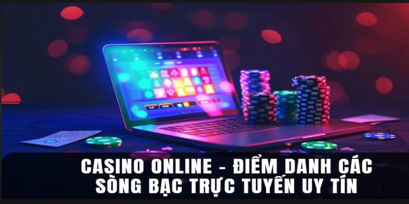 Casino trực tuyến uy tín Lưu ý khi chơi tại Casino trực tuyến uy tín