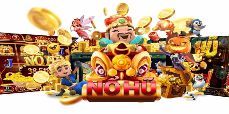Nổ hũ Tổng quan về game nổ hũ